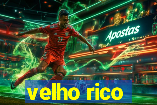 velho rico